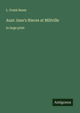 Aunt Jane's Nieces at Millville