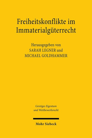Freiheitskonflikte im Immaterialgüterrecht
