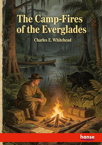 The Camp-Fires of the Everglades