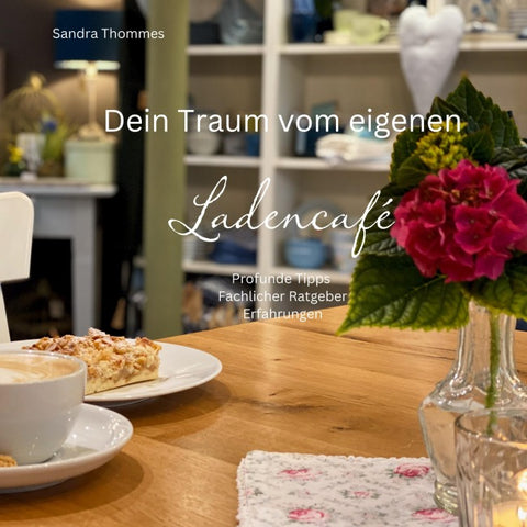 Dein Traum vom eigenen Ladencafé