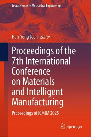 Proceedings of the 7th International Conference on Materials and Intelligent Manufacturing