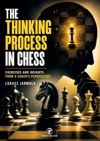 The Thinking Process in Chess