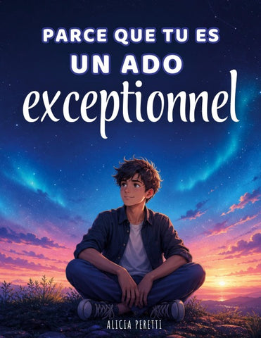 Parce que tu es un ado exceptionnel