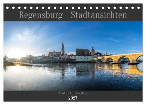 Regensburg - Stadtansichten (Tischkalender 2027 DIN A5 quer), CALVENDO Monatskalender