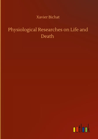 Physiological Researches on Life and Death