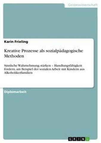 Kreative Prozesse als sozialpädagogische Methoden