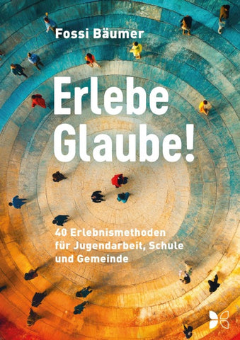 Erlebe Glaube!