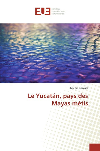 Le Yucatán, pays des Mayas métis