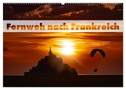 Fernweh nach Frankreich (Wandkalender 2027 DIN A2 quer), CALVENDO Monatskalender