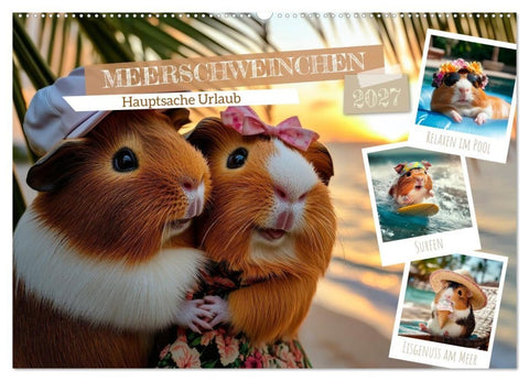 Meerschweinchen - Hauptsache Urlaub (Wandkalender 2027 DIN A2 quer), CALVENDO Monatskalender