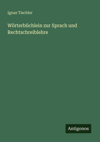 Wörterbüchlein zur Sprach und Rechtschreiblehre