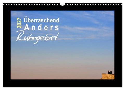 Überraschend Anders Ruhrgebiet (Wandkalender 2027 DIN A3 quer), CALVENDO Monatskalender