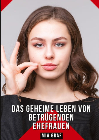Das geheime Leben von betrügenden Ehefrauen
