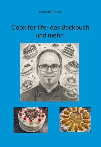 Cook for life- das Backbuch und mehr!