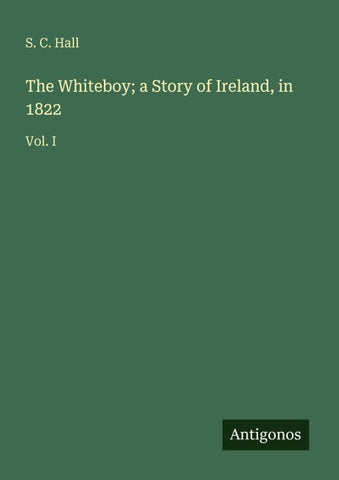 The Whiteboy; a Story of Ireland, in 1822