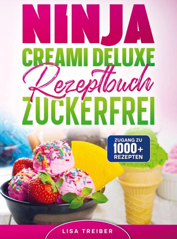 Ninja Creami Deluxe Rezeptbuch zuckerfrei