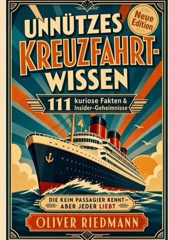 Unnützes Kreuzfahrt-Wissen, das keiner braucht – aber jeder liebt