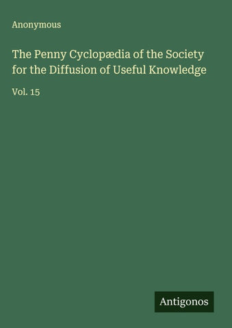 The Penny Cyclopædia of the Society for the Diffusion of Useful Knowledge