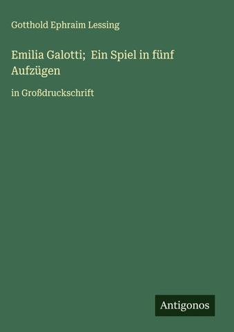 Emilia Galotti;  Ein Spiel in fünf Aufzügen