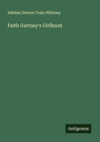 Faith Gartney's Girlhood
