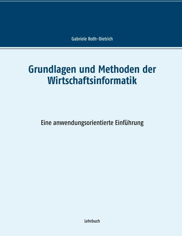 Grundlagen und Methoden der Wirtschaftsinformatik
