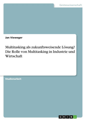 Multitasking als zukunftsweisende Lösung? Die Rolle von Multitasking in Industrie und Wirtschaft