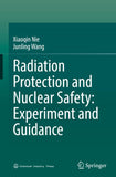 Radiation Protection and Nuclear Safety: Experiment and Guidance