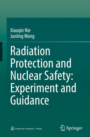 Radiation Protection and Nuclear Safety: Experiment and Guidance