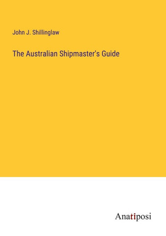 The Australian Shipmaster's Guide
