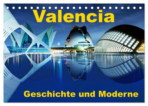Valencia - Geschichte und Moderne (Tischkalender 2027 DIN A5 quer), CALVENDO Monatskalender