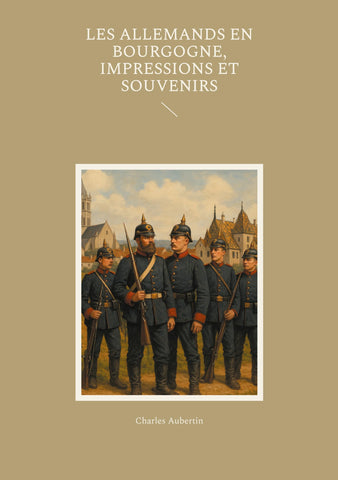 Les Allemands en Bourgogne, Impressions et Souvenirs