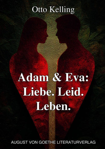 Adam & Eva: Liebe. Leid. Leben.