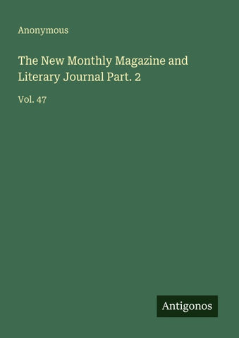 The New Monthly Magazine and Literary Journal Part. 2