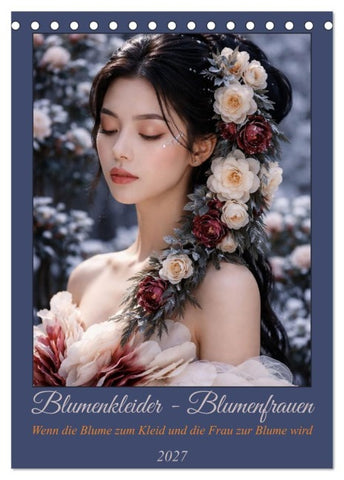 Blumenkleider - Blumenfrauen (Tischkalender 2027 DIN A5 hoch), CALVENDO Monatskalender