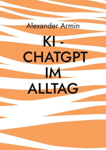 KI - ChatGPT im Alltag