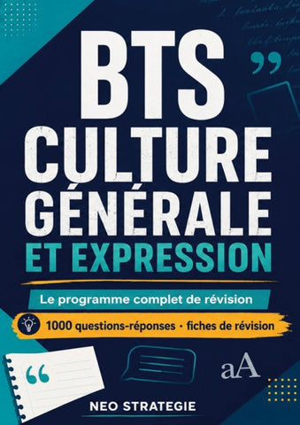 BTS CULTURE GÉNÉRALE ET EXPRESSION. Le programme complet de révision