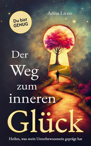 Der Weg zum inneren Glück