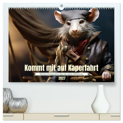 Kommt mit auf Kaperfahrt (hochwertiger Premium Wandkalender 2027 DIN A2 quer), Kunstdruck in Hochglanz