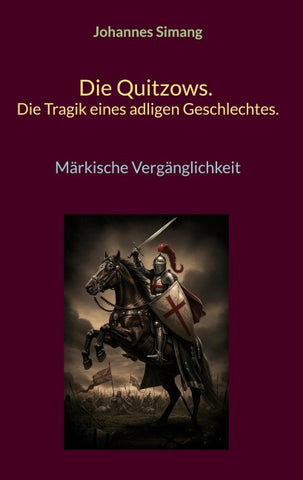 Die Quitzows. Die Tragik eines adligen Geschlechtes.