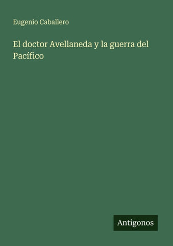 El doctor Avellaneda y la guerra del Pacífico