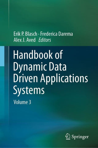 Handbook of Dynamic Data Driven Applications Systems