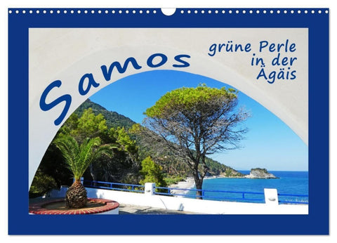 Samos - grüne Perle in der Ägäis (Wandkalender 2027 DIN A3 quer), CALVENDO Monatskalender