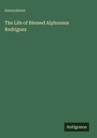 The Life of Blessed Alphonsus Rodriguez