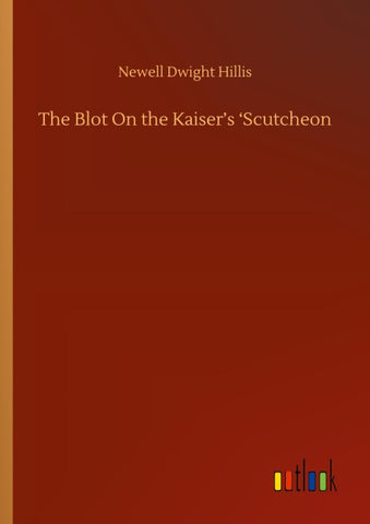 The Blot On the Kaiser's 'Scutcheon
