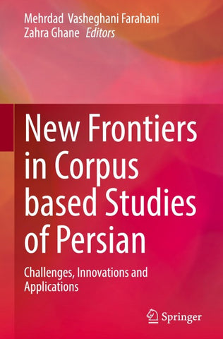 New Frontiers in Corpus Based Studies of Persian