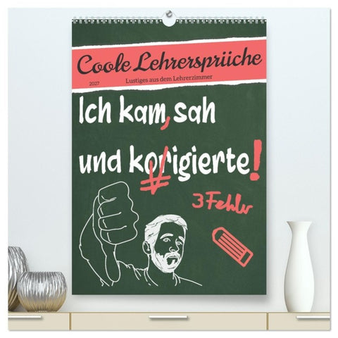 Coole Lehrersprüche (hochwertiger Premium Wandkalender 2027 DIN A2 hoch), Kunstdruck in Hochglanz