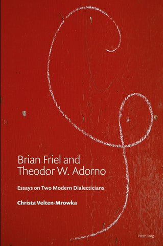 Brian Friel and Theodor W. Adorno