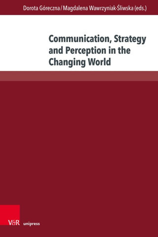 Communication, Strategy and Perception in the Changing World