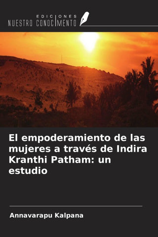 El empoderamiento de las mujeres a través de Indira Kranthi Patham: un estudio