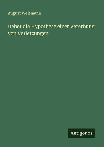 Ueber die Hypothese einer Vererbung von Verletzungen